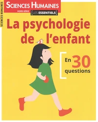 La psychologie de l'enfant en 30 questions