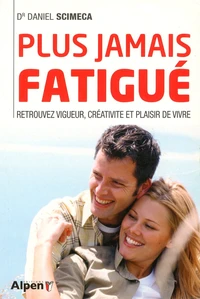 Plus jamais fatigué !