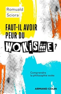 Faut-il avoir peur du wokisme ?