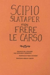 Scipio Slataper - Mon frère le Carso.
