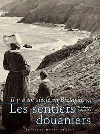 Il Y A Un Siecle En Bretagne... Les Sentiers Douaniers