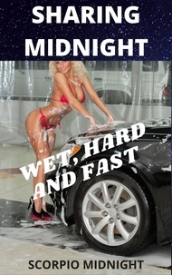  SCORPIO MIDNIGHT - Sharing Midnight Wet, Hard and Fast - Sharing Midnight, #13.