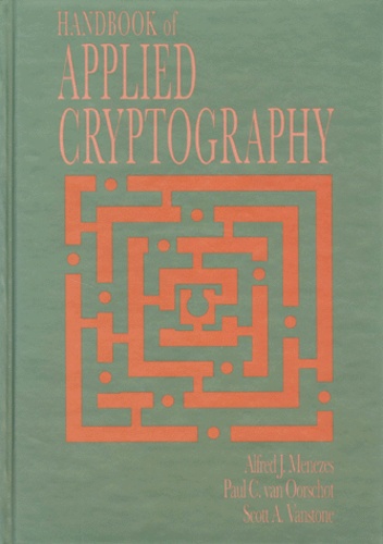 Scott-A Vanstone et Alfred-J Menezes - Handbook Of Applied Cryptography.
