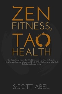  Scott Abel - Zen Fitness, Tao Health.