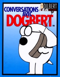 Scott Adams - Dilbert - Conversations avec Dogbert.