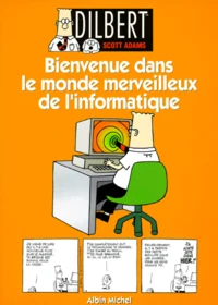 Bienvenue dans le monde merveillleux de l'informatique
