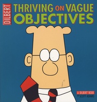Scott Adams - Dilbert Tome 26 : Thriving on Vague Objectives.