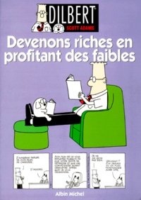 Scott Adams - Dilbert Tome 6 : Devenons riches en profitant des faibles.