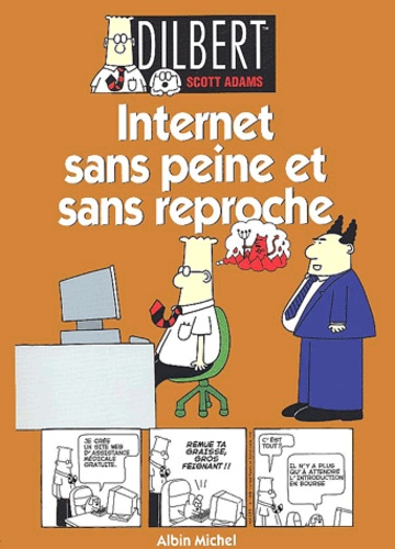 Scott Adams - Dilbert Tome 9 : Internet sans peine et sans reproche.