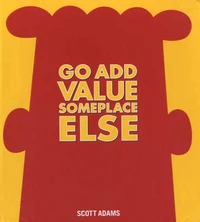 Go Add Value Someplace Else
