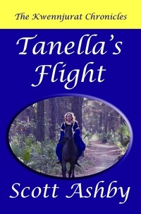  Scott Ashby - Tanella's Flight - The Kwennjurat Chronicles, #1.