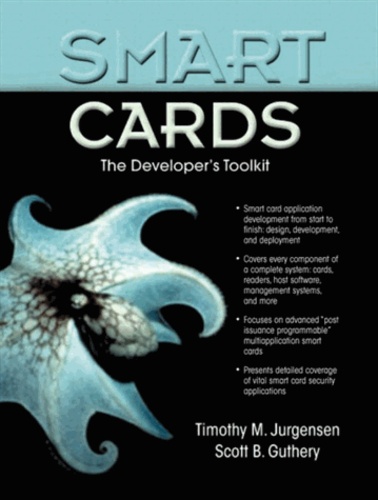 Scott-B Guthery et Scott-B Jurgensen - Smart Cards : The Developer'S Toolkit.
