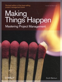 Scott Berkun - Making Things Happen - Mastering Project Management.