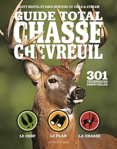 Guide total chasse chevreuil. 301 techniques essentielles