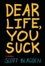 Scott Blagden - Dear Life, You Suck.