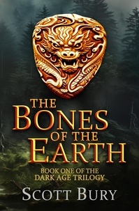  Scott Bury - The Bones of the Earth - The Dark Age, #1.