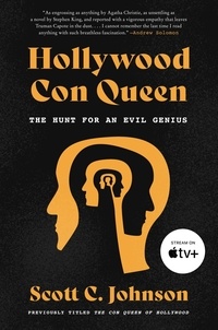 Scott C Johnson - Hollywood Con Queen - The Hunt for an Evil Genius.