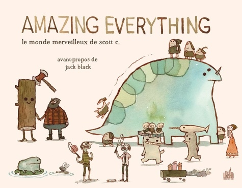 Scott Campbell - Amazing Everything - Le monde merveilleux de Scott C..