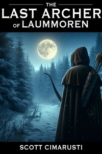  Scott Cimarusti - The Last Archer of Laummoren - The Last Archer, #1.