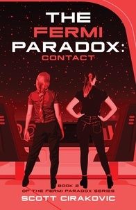  Scott Cirakovic - The Fermi Paradox: Contact - The Fermi Paradox Series, #2.