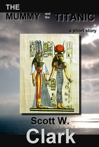 The Mummy and the Titanic--an Archon story of horror