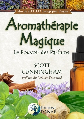Scott Cunningham - L'aromathérapie magique.