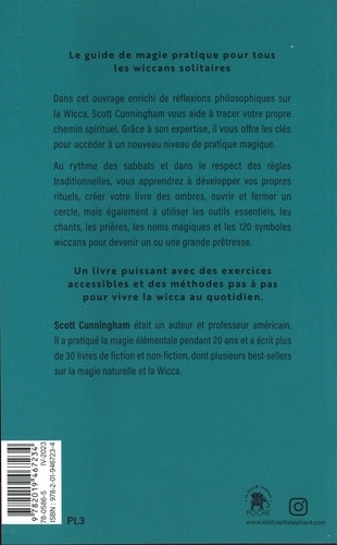 Vivre la Wicca. Guide de pratique avancé