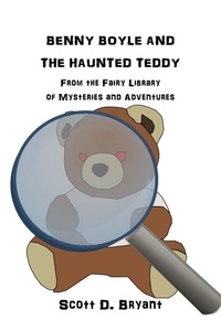  Scott D Bryant - Benny Boyle and the Haunted Teddy - Benny Boyle Mysteries, #2.