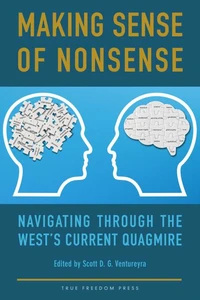 Making Sense of Nonsense: Navigating through the West's Current Quagmire