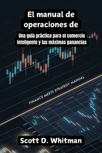 El manual de operaciones de opciones: Una guía práctica para el comercio inteligente y las máximas ganancias