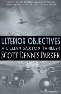 Ulterior Objectives: A Lillian Saxton Thriller