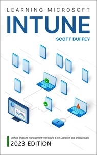  Scott Duffey - Learning Microsoft Intune (2023 Edition).