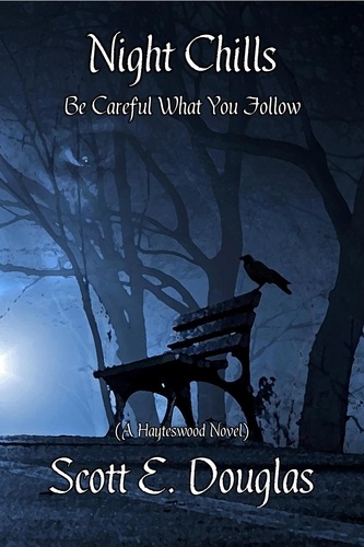  Scott E. Douglas - Night Chills (Be Careful What You Follow) - Hayteswood: Supernatural Pulps.