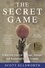 The Secret Game. A Wartime Story of Courage, Change, and Basketball's Lost Triumph