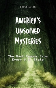  Scott Evich - America's Unsolved Mysteries: The Most Famous From Every U.S. State.