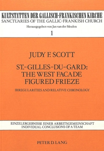 Scott-feldmann Judy - St.-Gilles-du-Gard: The West Facade Figured Frieze - Irregularities and Relative Chronology.