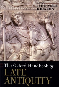 Scott Fitzgerald Johnson - The Oxford Handbook of Late Antiquity.
