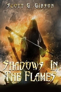  Scott G. Gibson - Shadows In the Flames - Shadows, #2.