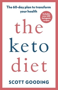 Scott Gooding - The Keto Diet - A 60-day protocol to boost your health.