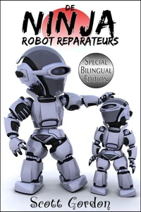 De Ninja Robot Reparateurs: Special Bilingual Edition