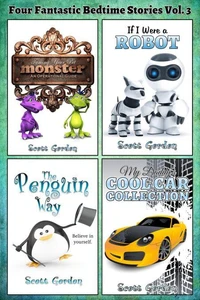 Four Fantastic Bedtime Stories for Children 3-5: Vol. 3