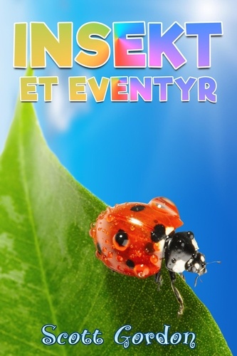  Scott Gordon - Insekt: Et Eventyr - Insekt: Et Eventyr, #1.