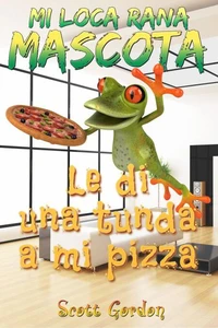 Mi Loca Rana Mascota: Le Di Una Tunda A Mi Pizza