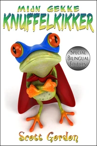 Mijn Gekke Knuffelkikker: Special Bilingual Edition