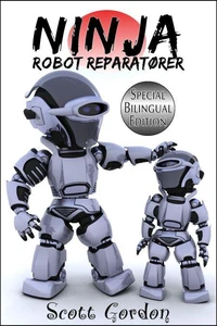 Ninja Robot Reparatører: Special Bilingual Edition