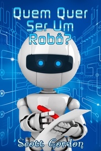  Scott Gordon - Quem Quer Ser Um Robô?.