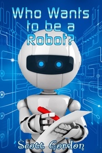  Scott Gordon - Who Wants to be a Robot.
