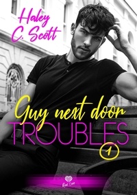Scott haley C. - Troubles 1 : Guy next Door - Troubles #1.