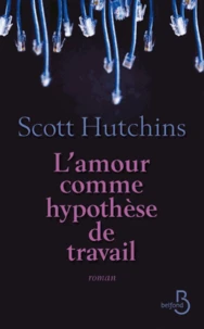 L'amour comme hypothèse de travail