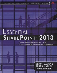 Scott Jamison - Essential SharePoint 2013 - Practical Guidance for Meaningful Business Results.
